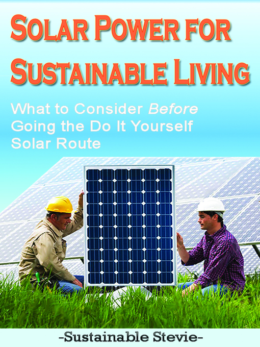 Title details for Solar Power for Sustainable Living by Sustainable Stevie - Available